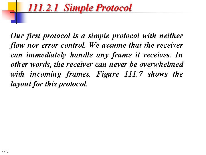 111. 2. 1 Simple Protocol Our first protocol is a simple protocol with neither