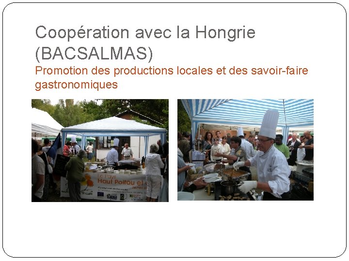 Coopération avec la Hongrie (BACSALMAS) Promotion des productions locales et des savoir-faire gastronomiques 