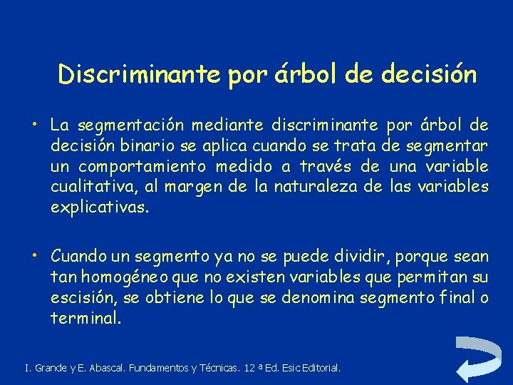 Discriminante por árbol de decisión • La segmentación mediante discriminante por árbol de decisión