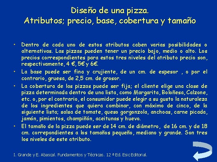Diseño de una pizza. Atributos; precio, base, cobertura y tamaño • • Dentro de