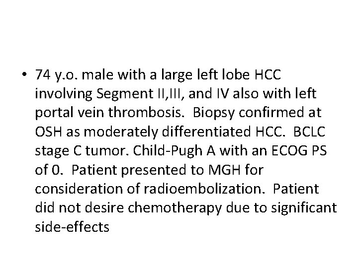  • 74 y. o. male with a large left lobe HCC involving Segment