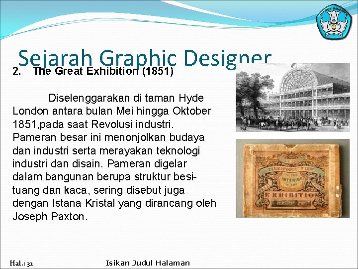 Sejarah Graphic Designer 2. The Great Exhibition (1851) Diselenggarakan di taman Hyde London antara