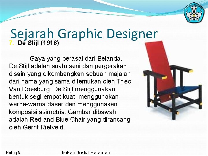 Sejarah Graphic Designer 7. De Stijl (1916) Gaya yang berasal dari Belanda, De Stijl