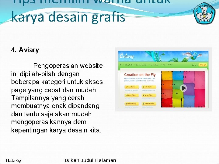 Tips memilih warna untuk karya desain grafis 4. Aviary Pengoperasian website ini dipilah-pilah dengan