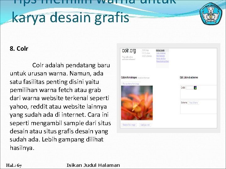 Tips memilih warna untuk karya desain grafis 8. Colr adalah pendatang baru untuk urusan