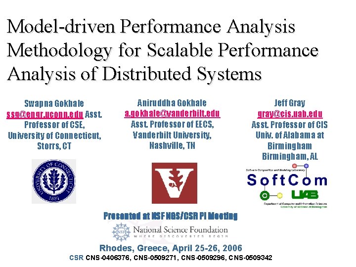 Model-driven Performance Analysis Methodology for Scalable Performance Analysis of Distributed Systems Swapna Gokhale ssg@engr.