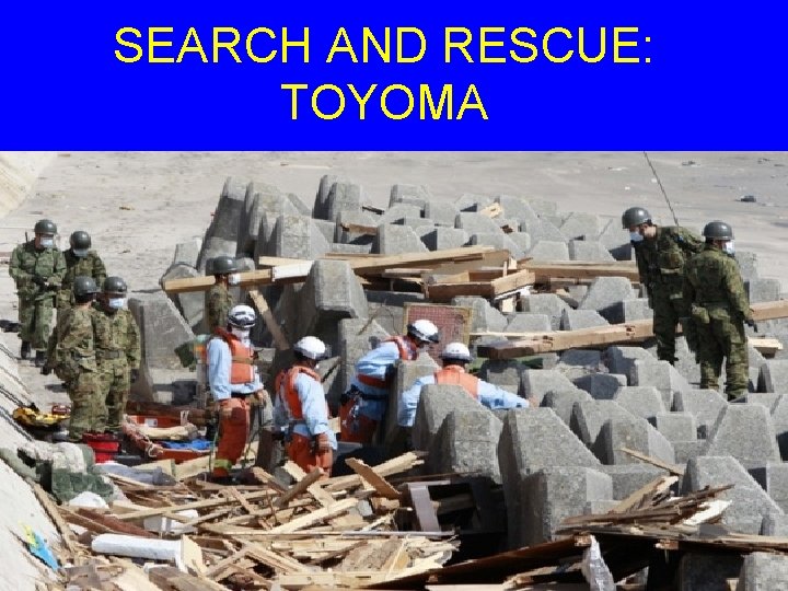 SEARCH AND RESCUE: TOYOMA 