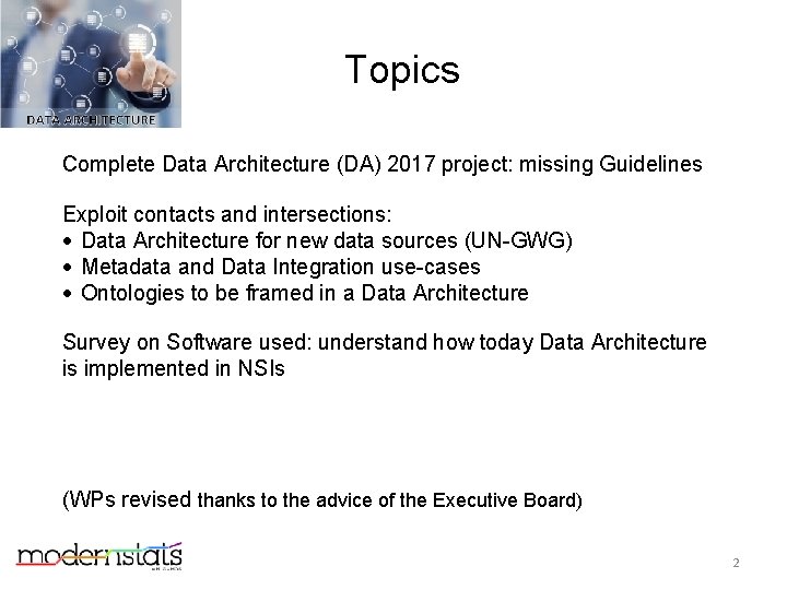 Topics Complete Data Architecture (DA) 2017 project: missing Guidelines Exploit contacts and intersections: Data