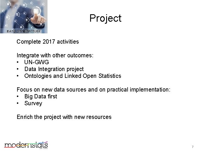 Project Complete 2017 activities Integrate with other outcomes: • UN-GWG • Data Integration project