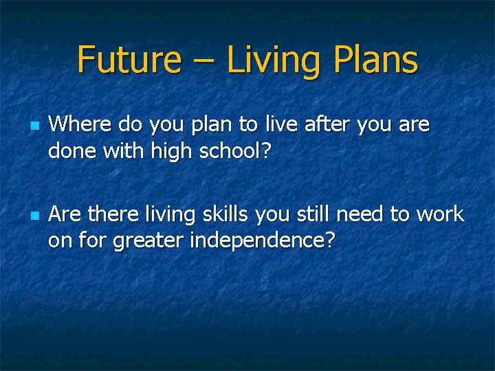 Future – Living Plans n n Where do you plan to live after you