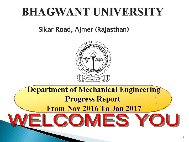 BHAGWANT UNIVERSITY Sikar Road, Ajmer (Rajasthan) Department of Mechanical Engineering Progress Report From Nov