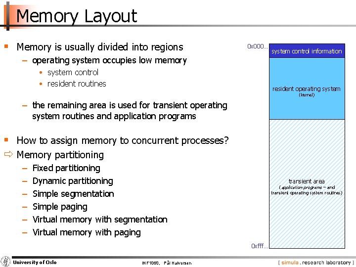 Memory Layout § Memory is usually divided into regions 0 x 000… − operating