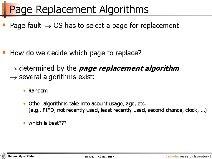 Page Replacement Algorithms § Page fault OS has to select a page for replacement