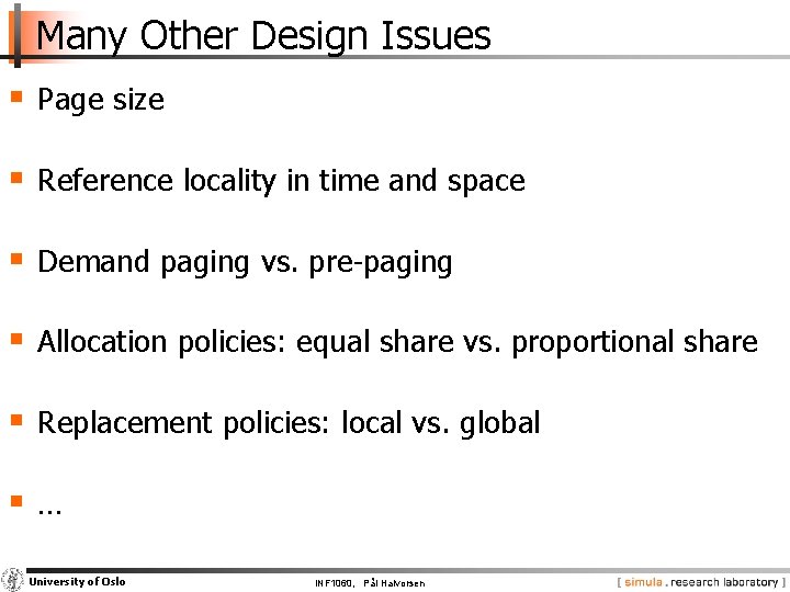 Many Other Design Issues § Page size § Reference locality in time and space