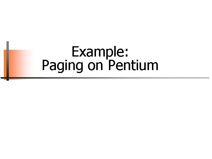 Example: Paging on Pentium 