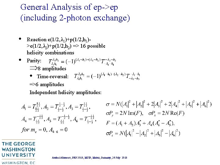 General Analysis of ep->ep (including 2 -photon exchange) • • Reaction e(1/2, λ 1)+p(1/2, General Analysis of ep->ep (including 2 -photon exchange) • • Reaction e(1/2, λ 1)+p(1/2,