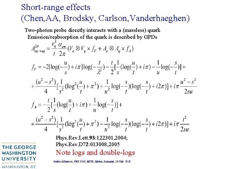 Short-range effects (Chen, AA, Brodsky, Carlson, Vanderhaeghen) Two-photon probe directly interacts with a (massless) Short-range effects (Chen, AA, Brodsky, Carlson, Vanderhaeghen) Two-photon probe directly interacts with a (massless)