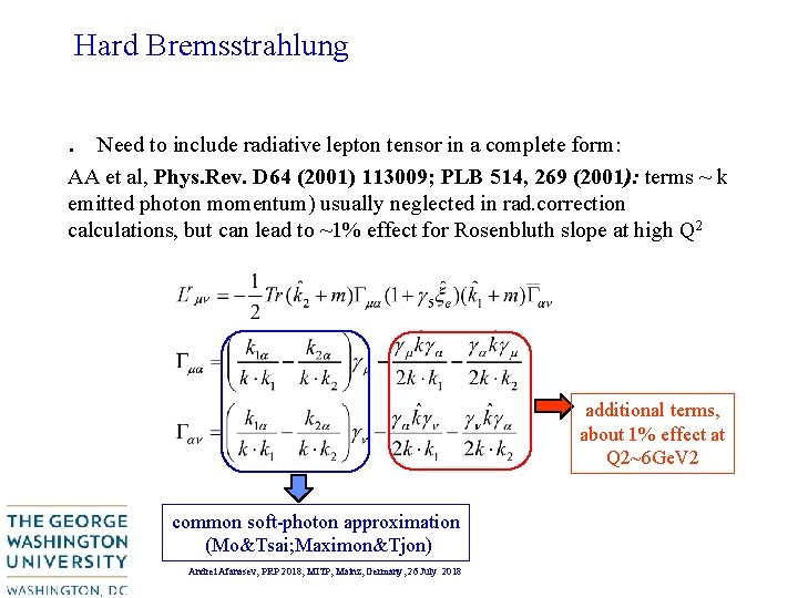 Hard Bremsstrahlung . Need to include radiative lepton tensor in a complete form: AA Hard Bremsstrahlung . Need to include radiative lepton tensor in a complete form: AA