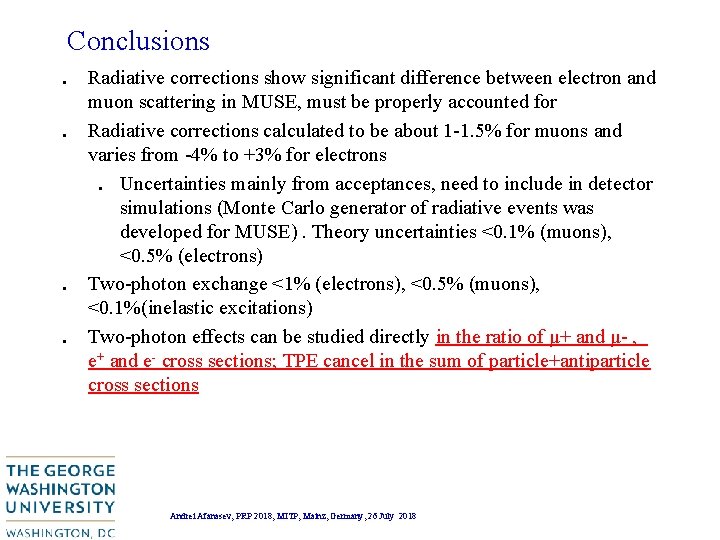 Conclusions . . Radiative corrections show significant difference between electron and muon scattering in Conclusions . . Radiative corrections show significant difference between electron and muon scattering in