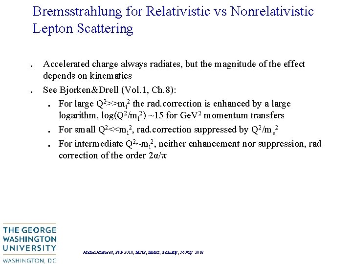 Bremsstrahlung for Relativistic vs Nonrelativistic Lepton Scattering . . Accelerated charge always radiates, but Bremsstrahlung for Relativistic vs Nonrelativistic Lepton Scattering . . Accelerated charge always radiates, but