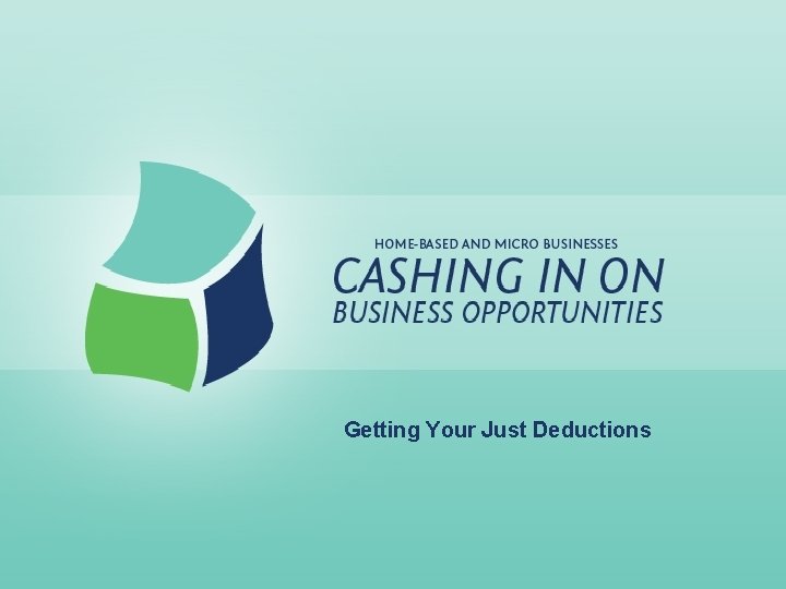 Getting Your Just Deductions 