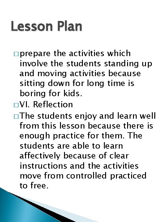 Lesson Plan � prepare the activities which involve the students standing up and moving