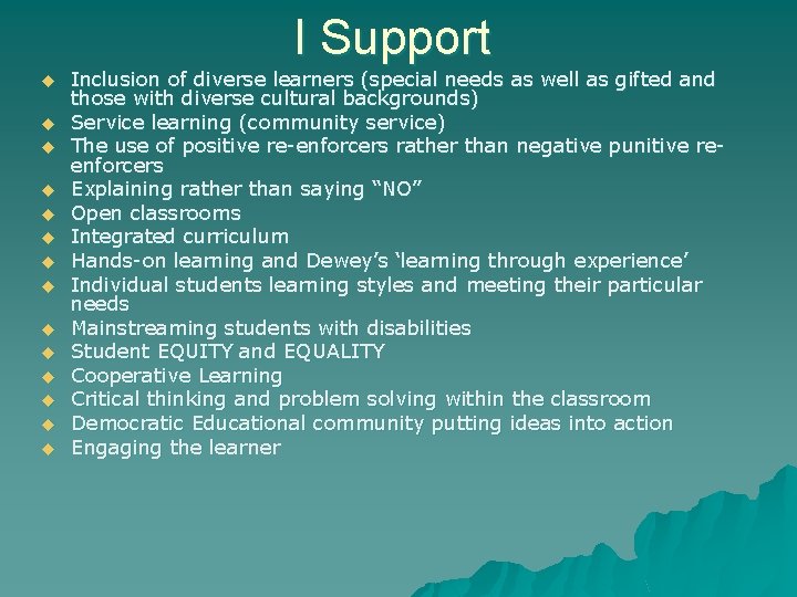 I Support u u u u Inclusion of diverse learners (special needs as well I Support u u u u Inclusion of diverse learners (special needs as well