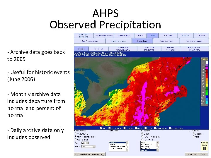 AHPS Observed Precipitation - Archive data goes back to 2005 - Useful for historic