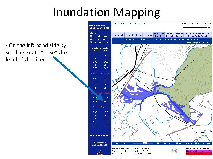 Inundation Mapping - On the left hand side by scrolling up to “raise” the