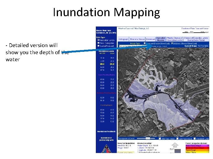 Inundation Mapping - Detailed version will show you the depth of the water 