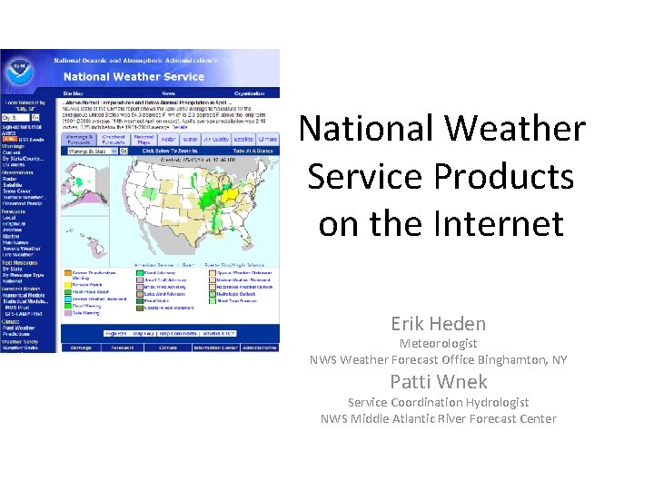 National Weather Service Products on the Internet Erik Heden Meteorologist NWS Weather Forecast Office