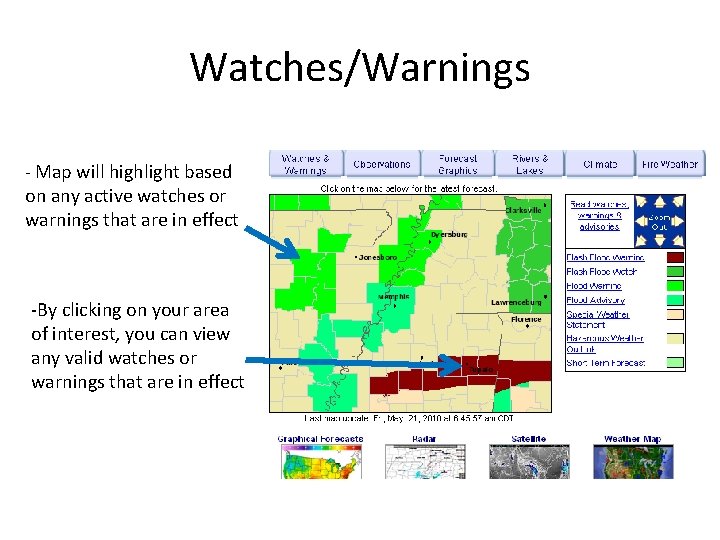 Watches/Warnings - Map will highlight based on any active watches or warnings that are