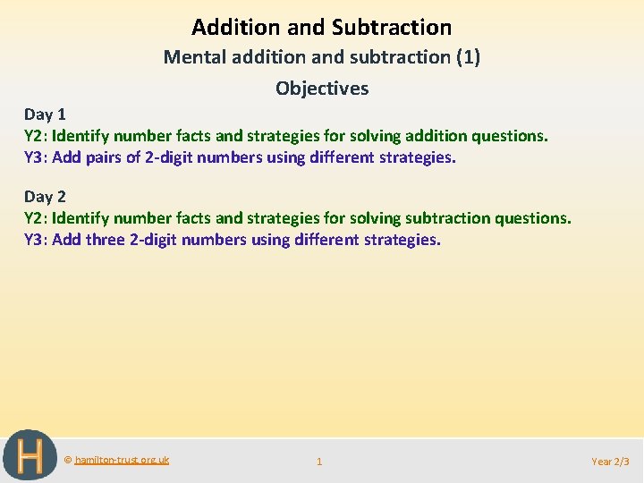 Addition and Subtraction Mental addition and subtraction (1) Objectives Day 1 Y 2: Identify