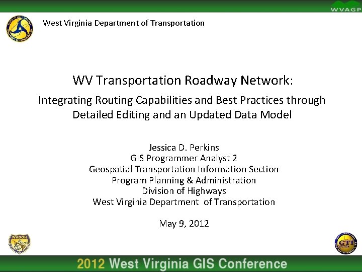 West Virginia Department of Transportation WV Transportation Roadway Network: Integrating Routing Capabilities and Best