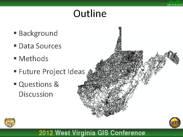 Outline § Background § Data Sources § Methods § Future Project Ideas § Questions