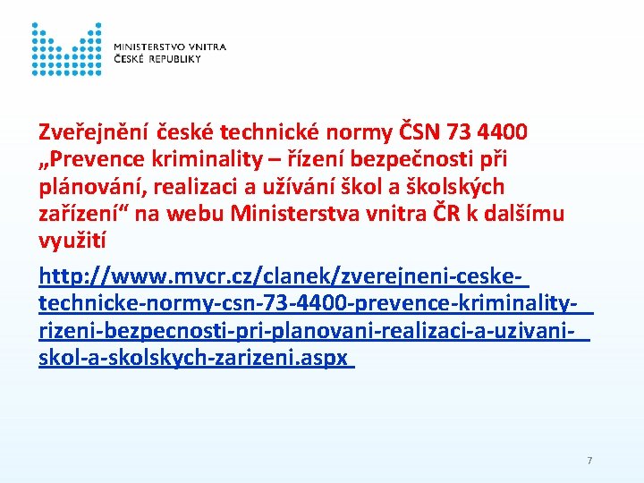 Zveřejnění české technické normy ČSN 73 4400 „Prevence kriminality – řízení bezpečnosti při plánování,