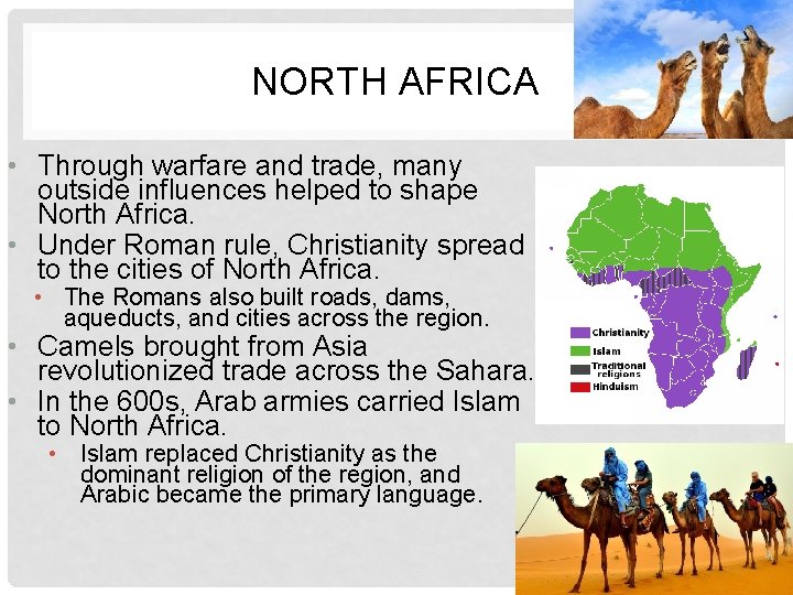 NORTH AFRICA • Through warfare and trade, many outside influences helped to shape North