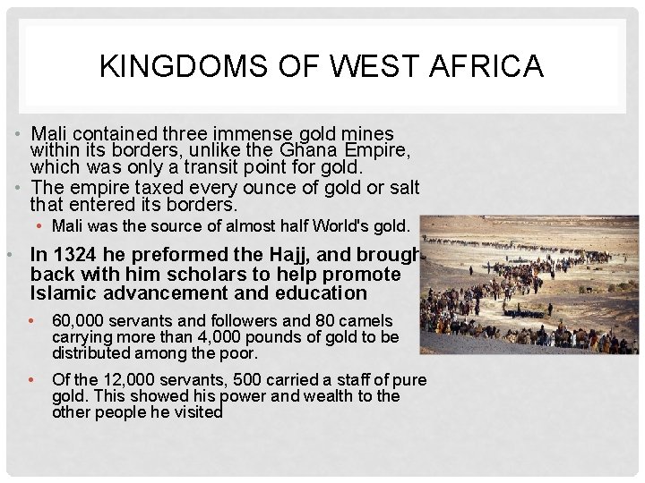 KINGDOMS OF WEST AFRICA • Mali contained three immense gold mines within its borders,