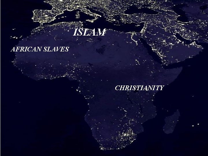 ISLAM AFRICAN SLAVES CHRISTIANITY 
