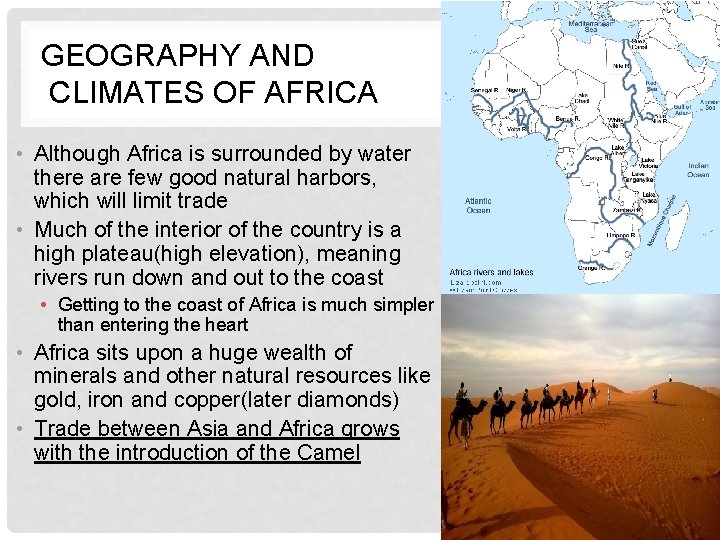 GEOGRAPHY AND CLIMATES OF AFRICA • Although Africa is surrounded by water there are