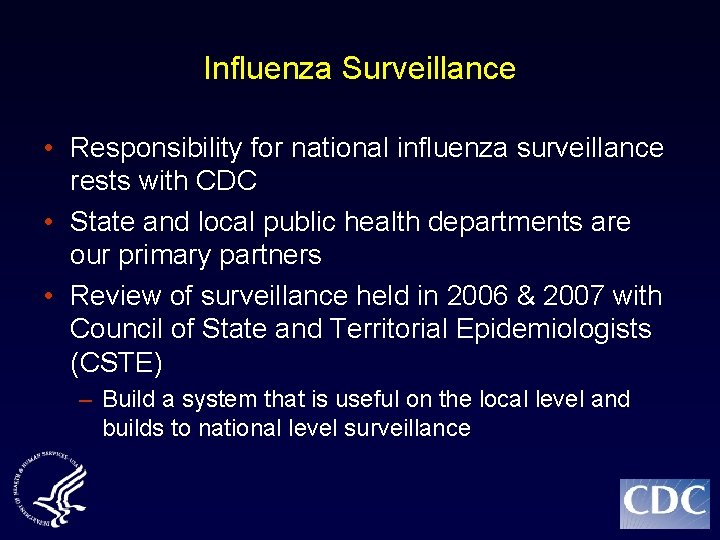 Influenza Surveillance • Responsibility for national influenza surveillance rests with CDC • State and