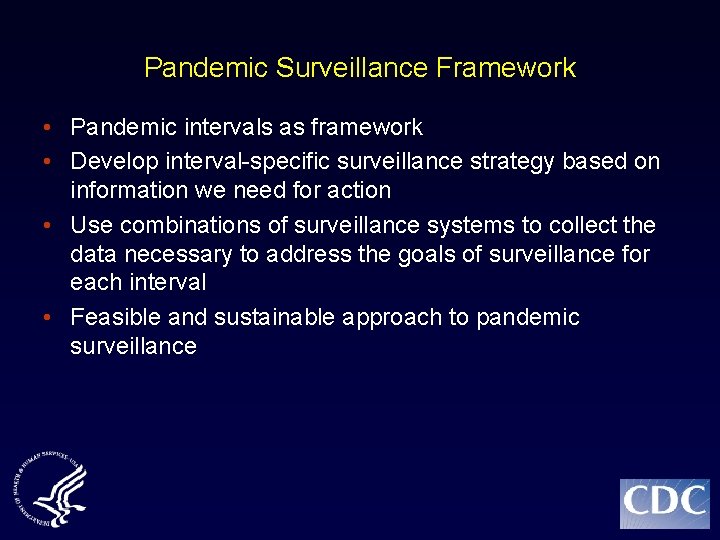 Pandemic Surveillance Framework • Pandemic intervals as framework • Develop interval-specific surveillance strategy based