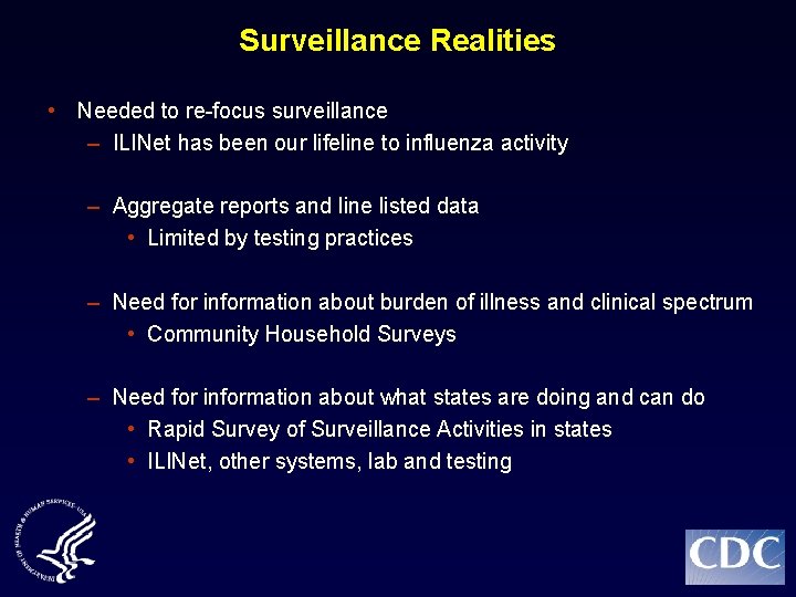 Surveillance Realities • Needed to re-focus surveillance – ILINet has been our lifeline to