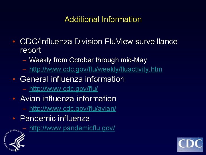 Additional Information • CDC/Influenza Division Flu. View surveillance report – Weekly from October through