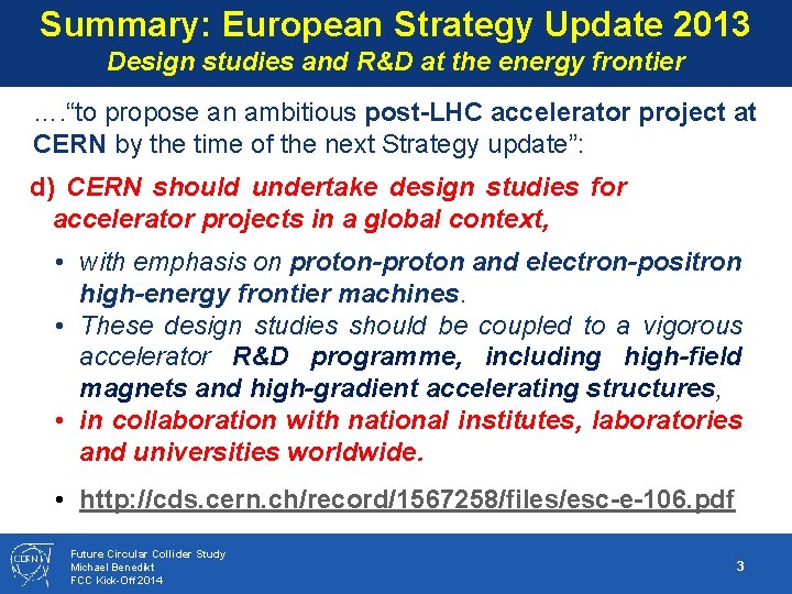 Summary: European Strategy Update 2013 Design studies and R&D at the energy frontier ….