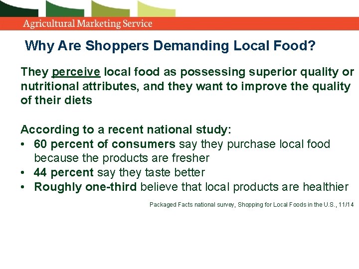 Why Are Shoppers Demanding Local Food? They perceive local food as possessing superior quality