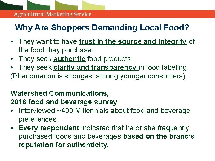 Why Are Shoppers Demanding Local Food? • They want to have trust in the