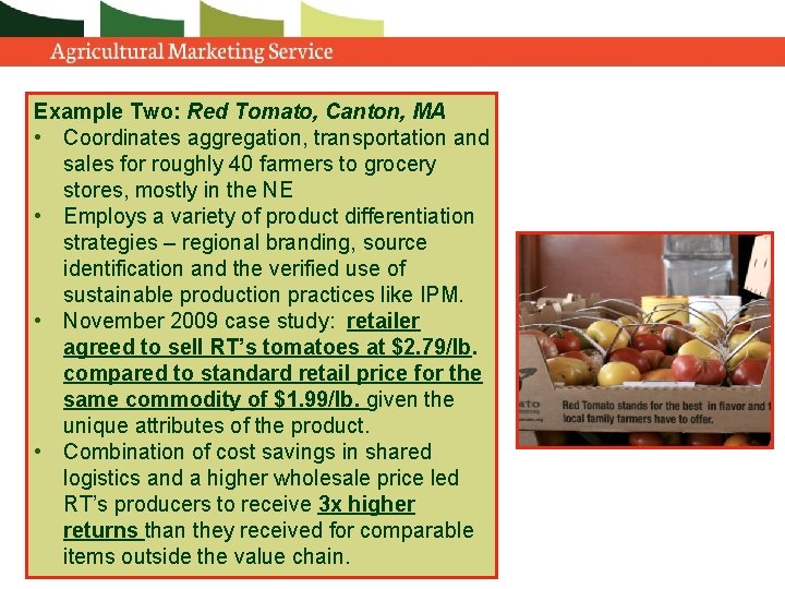 Example Two: Red Tomato, Canton, MA • Coordinates aggregation, transportation and sales for roughly