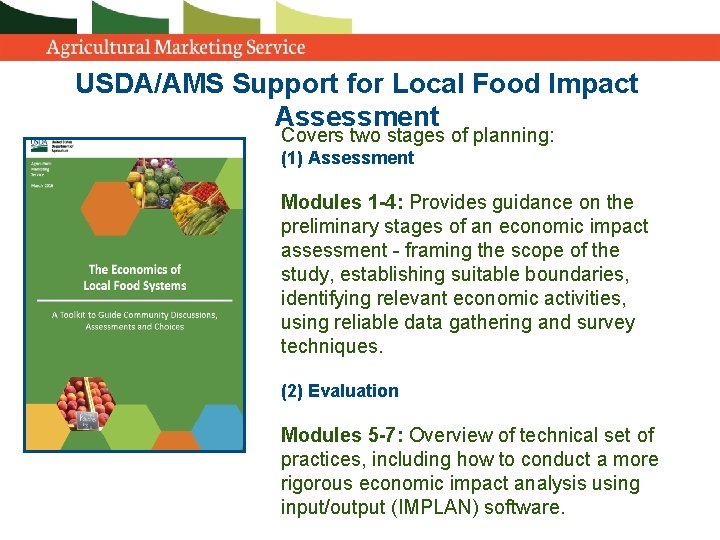 USDA/AMS Support for Local Food Impact Assessment Covers two stages of planning: (1) Assessment