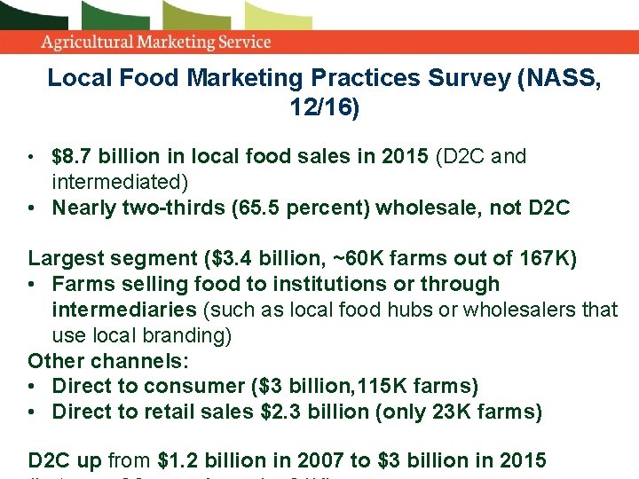 Local Food Marketing Practices Survey (NASS, 12/16) • $8. 7 billion in local food